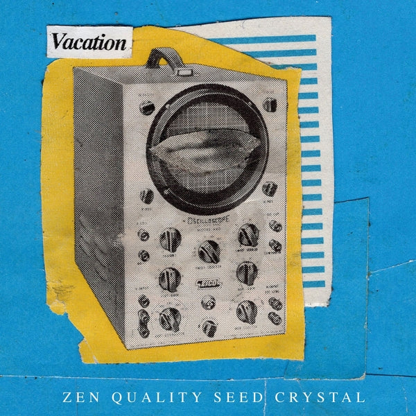  |  12" Single | Vacation - Zen Quality Seed Crystal (Single) | Records on Vinyl