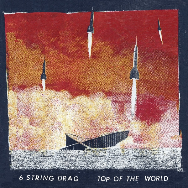 Six String Drag - Top Of The World |  Vinyl LP | Six String Drag - Top Of The World (LP) | Records on Vinyl