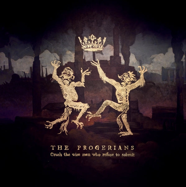 Progerians - Crush The Wise Men Who.. |  Vinyl LP | Progerians - Crush The Wise Men Who.. (LP) | Records on Vinyl