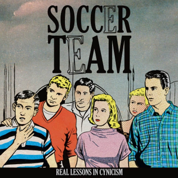  |  Vinyl LP | Soccer Team - Real Lessons In Cynicism (LP) | Records on Vinyl