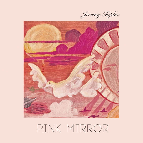 Jeremy Tuplin - Pink Mirror |  Vinyl LP | Jeremy Tuplin - Pink Mirror (LP) | Records on Vinyl
