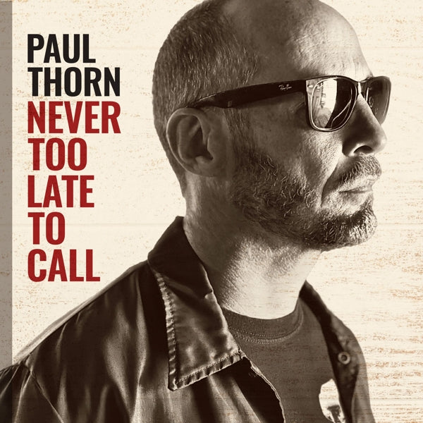  |  Vinyl LP | Paul Thorn - Never Too Late To Call (LP) | Records on Vinyl