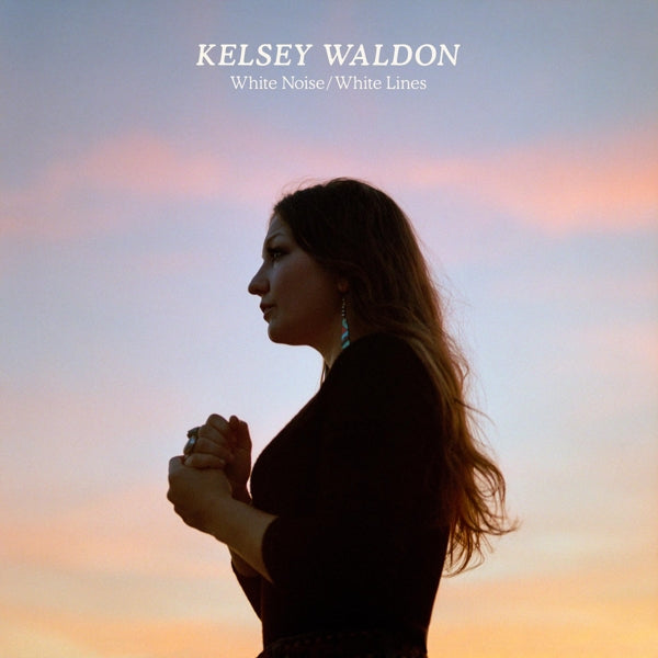 Kelsey Waldon - White Noise / White Lines |  Vinyl LP | Kelsey Waldon - White Noise / White Lines (LP) | Records on Vinyl