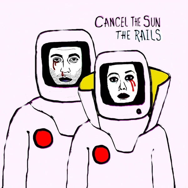  |  Vinyl LP | Rails - Cancel the Sun (LP) | Records on Vinyl