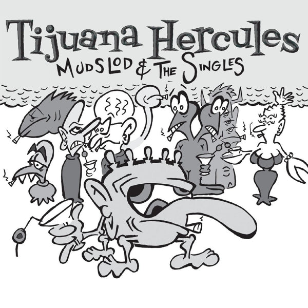  |  Vinyl LP | Tijuana Hercules - Mudslod and the Singles (LP) | Records on Vinyl