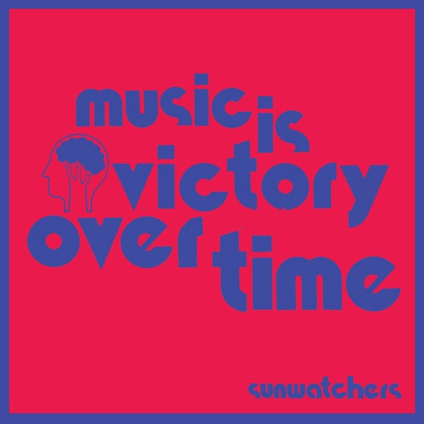  |  Vinyl LP | Sunwatchers - Music is Victory Over Timee (LP) | Records on Vinyl