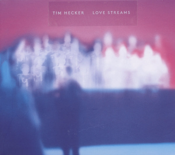 Tim Hecker - Love Streams |  Vinyl LP | Tim Hecker - Love Streams (2 LPs) | Records on Vinyl