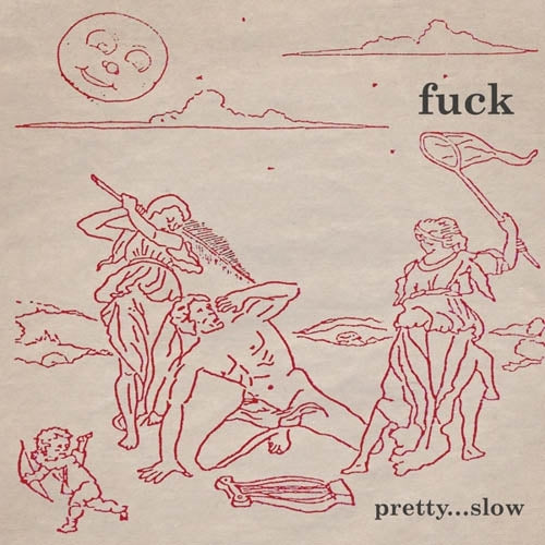 Fuck - Pretty Slow |  Vinyl LP | Fuck - Pretty Slow (LP) | Records on Vinyl