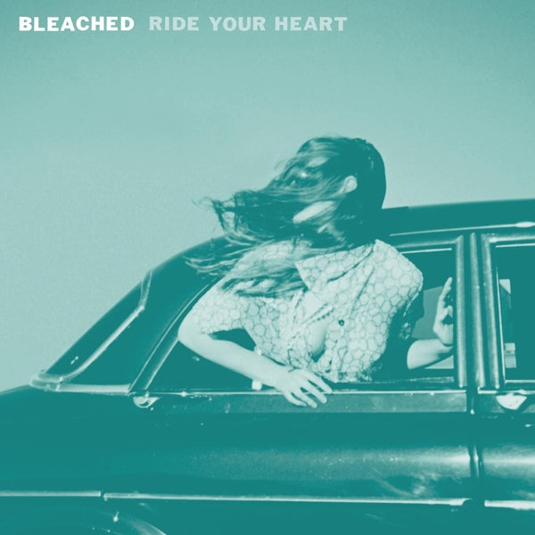 Bleached - Ride Your Heart |  Vinyl LP | Bleached - Ride Your Heart (LP) | Records on Vinyl