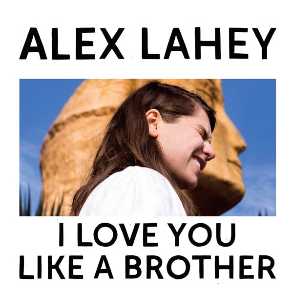 Alex Lahey - I Love You Like A Brother |  Vinyl LP | Alex Lahey - I Love You Like A Brother (LP) | Records on Vinyl
