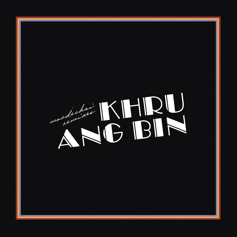  |  Vinyl LP | Khruangbin - Mordechai Remixes (2 LPs) | Records on Vinyl