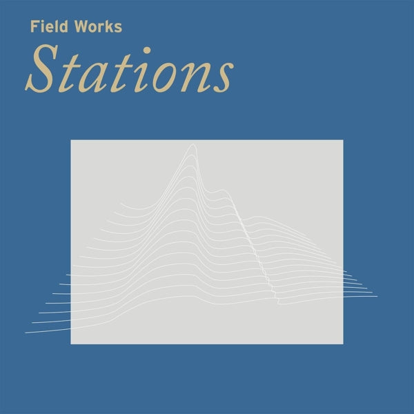  |  Vinyl LP | Field Works - Stations (LP) | Records on Vinyl