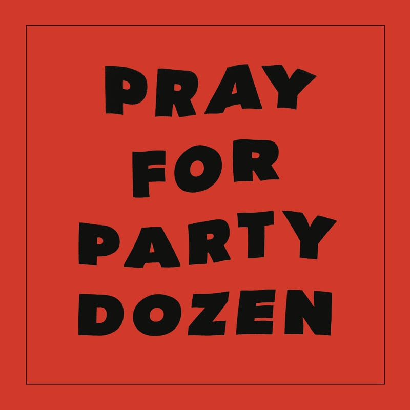  |  Vinyl LP | Party Dozen - Pray For Party Dozen (LP) | Records on Vinyl