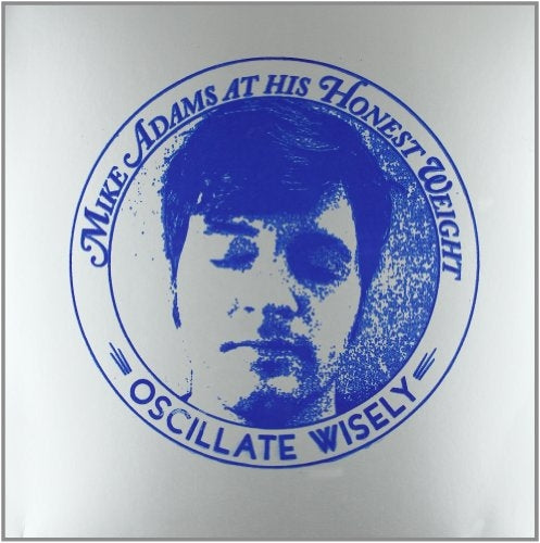  |  Vinyl LP | Mike Adams At His Honest Weight - Oscilalate Wiseley (LP) | Records on Vinyl