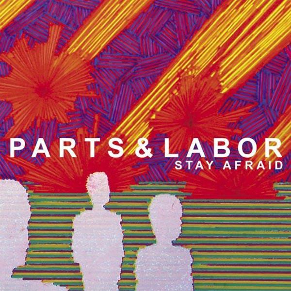  |  Vinyl LP | Parts & Labor - Stay Afraid (LP) | Records on Vinyl