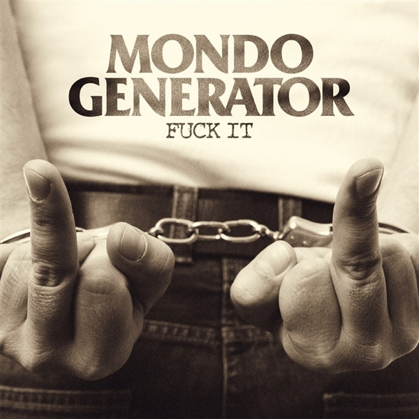  |  Vinyl LP | Mondo Generator - Fuck It (LP) | Records on Vinyl