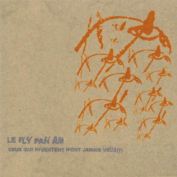 Fly Pan Am - Ceux Qui Inventment N'ont |  Vinyl LP | Fly Pan Am - Ceux Qui Inventment N'ont (LP) | Records on Vinyl
