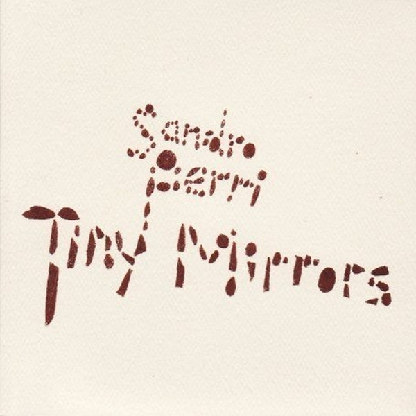 Sandro Perri - Tiny Mirrors =180Gr Vinyl |  Vinyl LP | Sandro Perri - Tiny Mirrors =180Gr Vinyl (LP) | Records on Vinyl