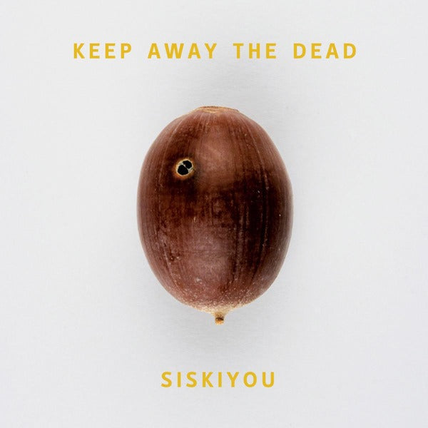  |  Vinyl LP | Siskiyou - Keep Away the Dead (LP) | Records on Vinyl