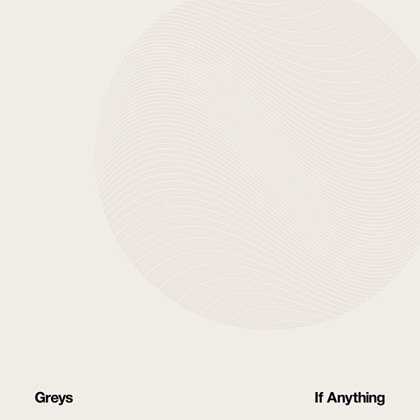 |  Vinyl LP | Greys - If Anything (LP) | Records on Vinyl