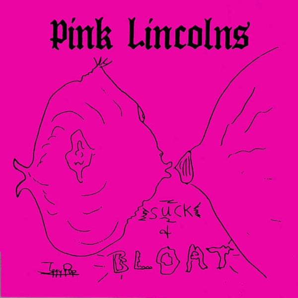 Pink Lincolns - Suck & Bloat |  Vinyl LP | Pink Lincolns - Suck & Bloat (LP) | Records on Vinyl
