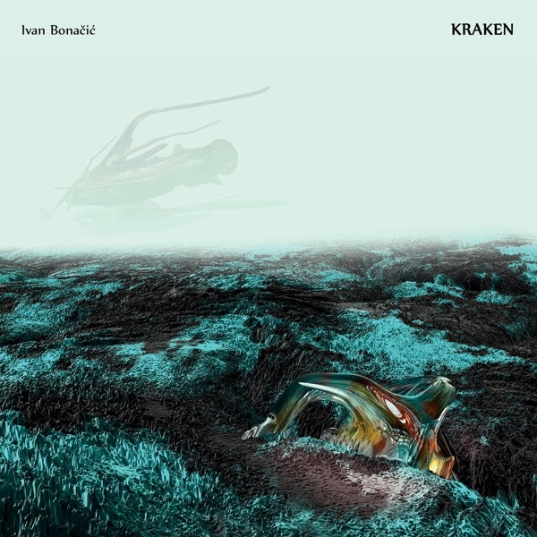 Ivan Bonacic - Kraken |  Vinyl LP | Ivan Bonacic - Kraken (LP) | Records on Vinyl