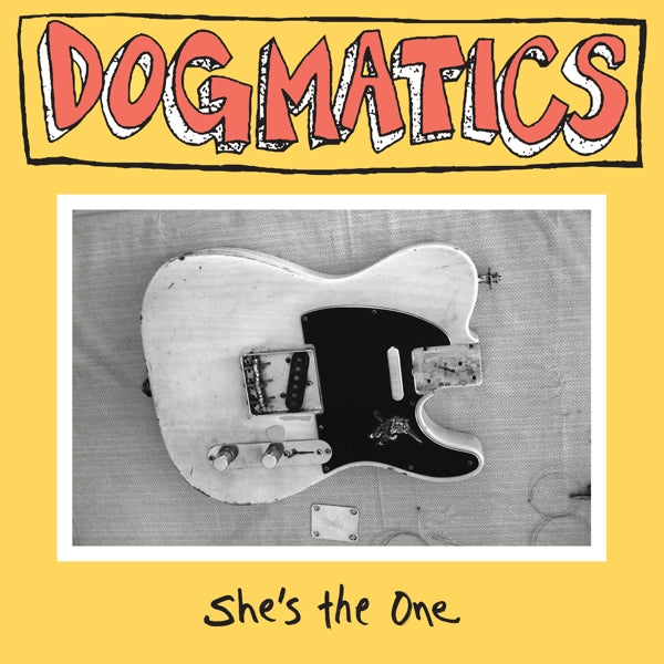 Dogmatics - She's The One |  7" Single | Dogmatics - She's The One (7" Single) | Records on Vinyl