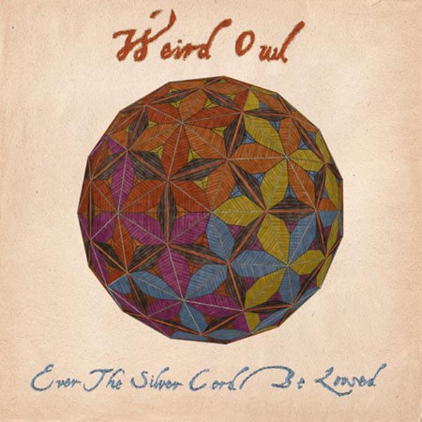 Weird Owl - Ever The Silver Cord Be.. |  Vinyl LP | Weird Owl - Ever The Silver Cord Be.. (LP) | Records on Vinyl