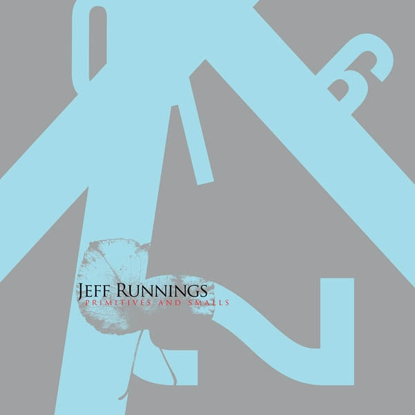 Jeff Runnings - Primitive & Smalls |  Vinyl LP | Jeff Runnings - Primitive & Smalls (LP) | Records on Vinyl