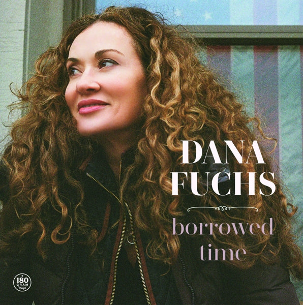  |  Vinyl LP | Dana Fuchs - Borrowed Time (LP) | Records on Vinyl