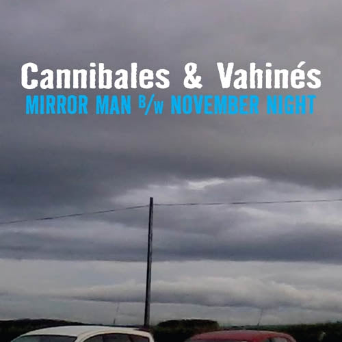  |  7" Single | Cannibales & Vahines - Mirror Man (Single) | Records on Vinyl
