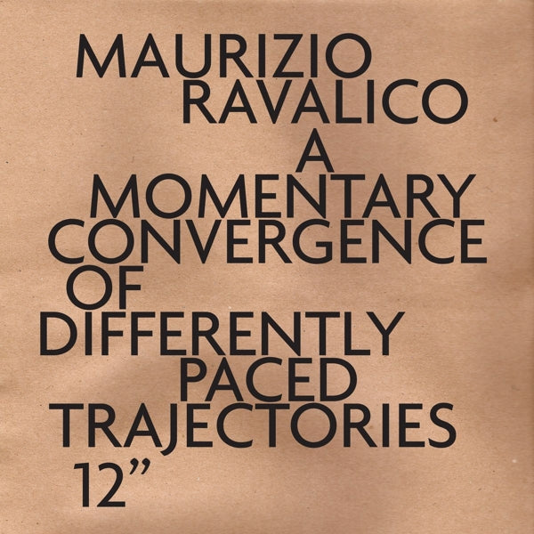  |  Vinyl LP | Maurizio Ravalico - Momentary Convergence of Different Paced Trajects (LP) | Records on Vinyl