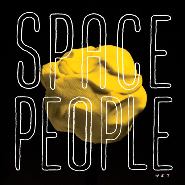 Space People - Wet |  Vinyl LP | Space People - Wet (LP) | Records on Vinyl