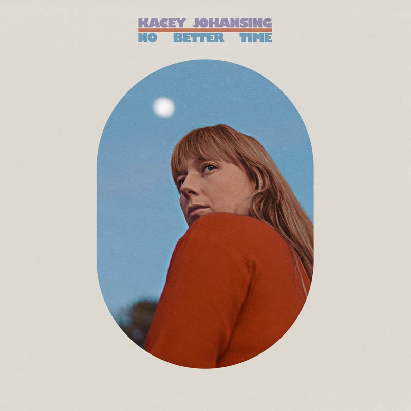 Kacey Johansing - No Better Time |  Vinyl LP | Kacey Johansing - No Better Time (LP) | Records on Vinyl