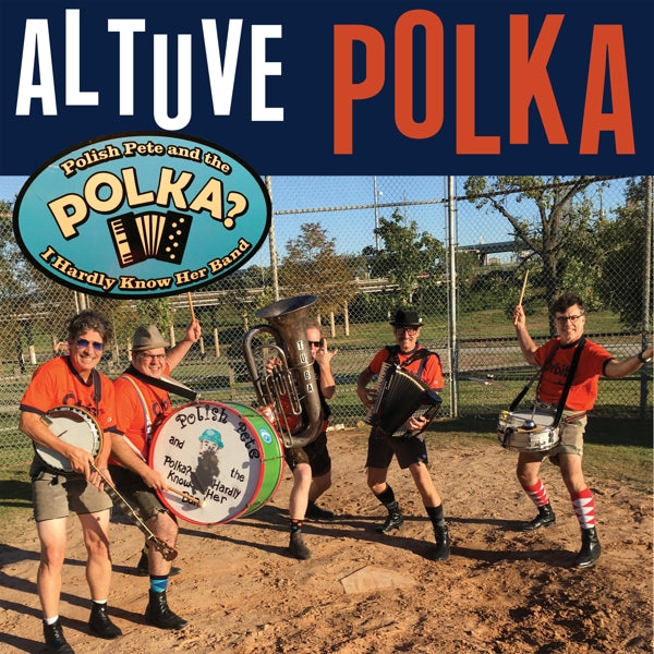  |  7" Single | Polish Pete & the Polka? I Hardly Know Her Band - Altuve Polka (Single) | Records on Vinyl