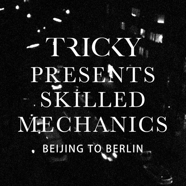  |  7" Single | Tricky Presents Skilled Mechanics - Beijing To Berlin (Single) | Records on Vinyl