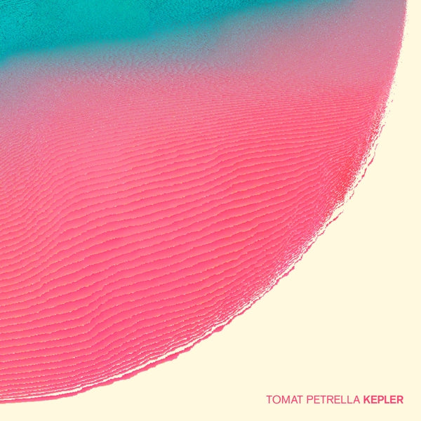 Tomat Petrella - Kepler  |  Vinyl LP | Tomat Petrella - Kepler  (LP) | Records on Vinyl