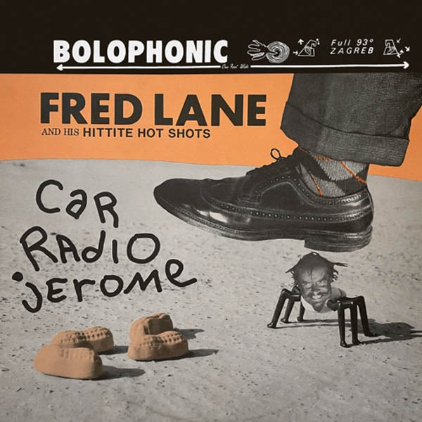  |  Vinyl LP | Fred & His Hittite Hot Shots Lane - Car Radio Jerome (LP) | Records on Vinyl