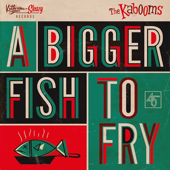 Kabooms - A Bigger Fish To.. |  7" Single | Kabooms - A Bigger Fish To.. (7" Single) | Records on Vinyl