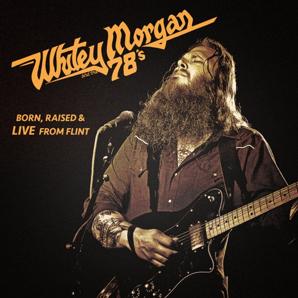  |  Vinyl LP | Whitey Morgan and the 78's - Born, Raised & Live From Flint (LP) | Records on Vinyl