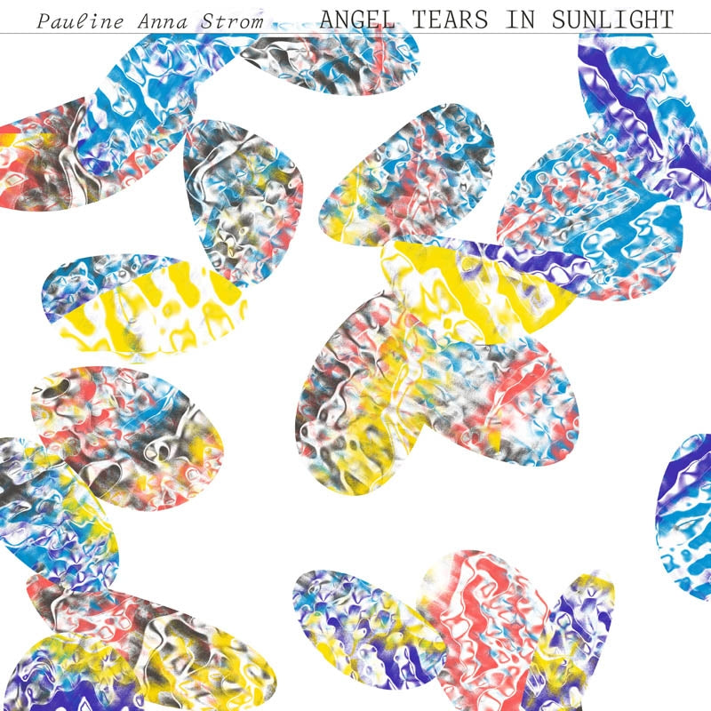 Pauline Anna Strom - Angel Tears In Sunlight |  Vinyl LP | Pauline Anna Strom - Angel Tears In Sunlight (LP) | Records on Vinyl