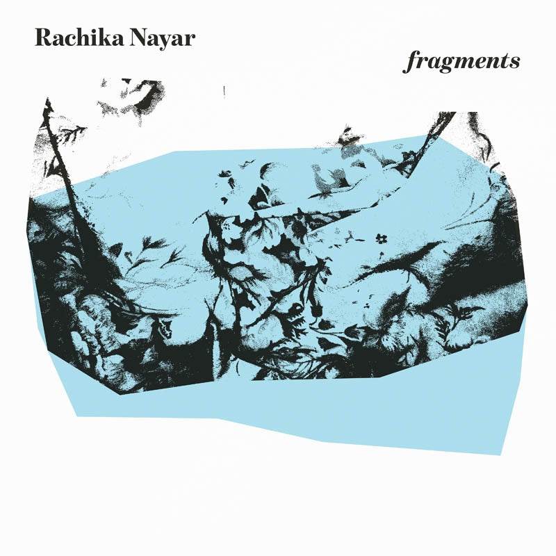  |  Vinyl LP | Rachika Nayar - Fragments (LP) | Records on Vinyl