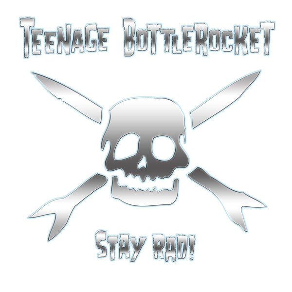 Teenage Bottlerocket - Stay Rad! |  Vinyl LP | Teenage Bottlerocket - Stay Rad! (LP) | Records on Vinyl
