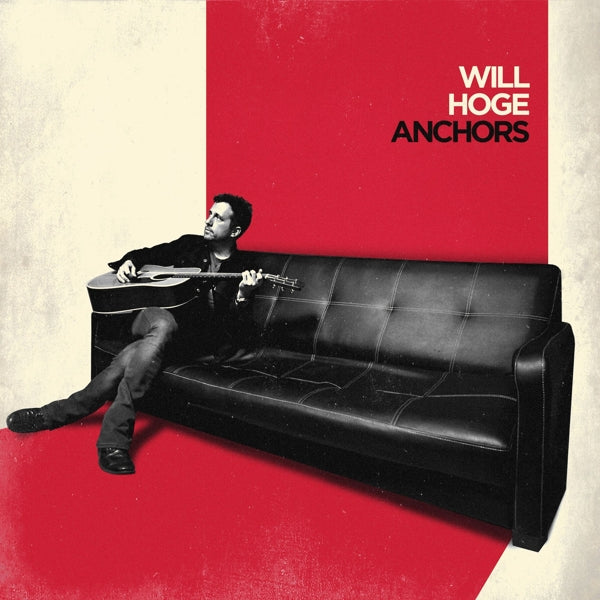 Will Hoge - Anchors  |  Vinyl LP | Will Hoge - Anchors  (LP) | Records on Vinyl