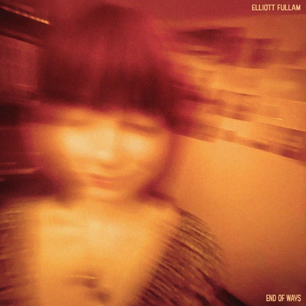 |  Vinyl LP | Elliott Fullam - End of Ways (LP) | Records on Vinyl