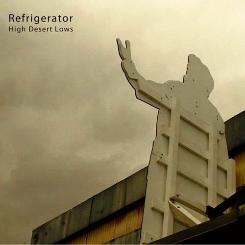 Refrigerator - High Desert Lows |  Vinyl LP | Refrigerator - High Desert Lows (LP) | Records on Vinyl