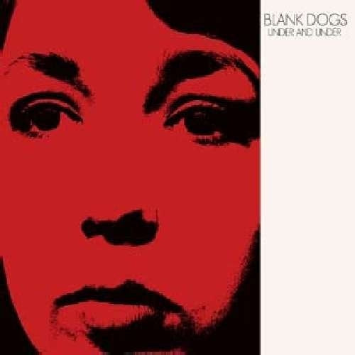 Blank Dogs - Under And Under |  Vinyl LP | Blank Dogs - Under And Under (2 LPs) | Records on Vinyl