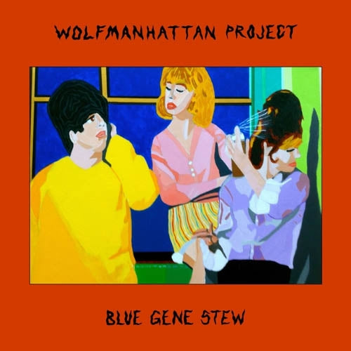Wolfmanhattan Project - Blue Gene Stew |  Vinyl LP | Wolfmanhattan Project - Blue Gene Stew (LP) | Records on Vinyl