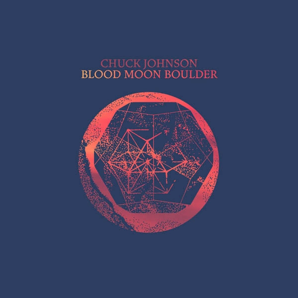 Chuck Johnson - Blood Moon Boulder |  Vinyl LP | Chuck Johnson - Blood Moon Boulder (LP) | Records on Vinyl