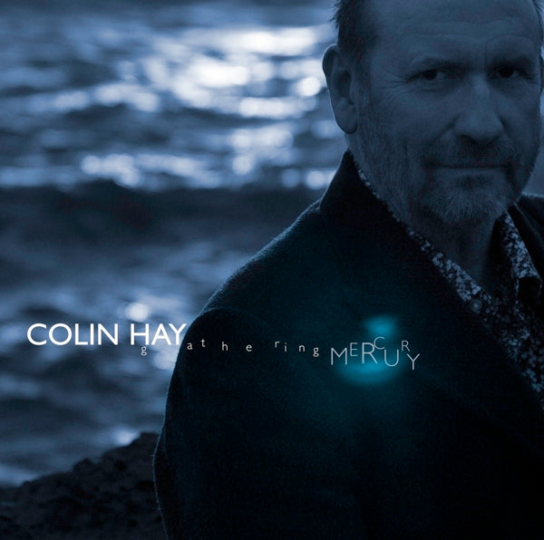 Colin Hay - Gathering Mercury |  Vinyl LP | Colin Hay - Gathering Mercury (LP) | Records on Vinyl